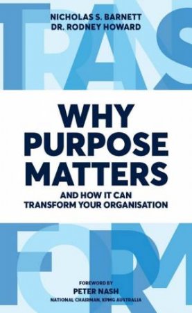 Why Purpose Matters by Nicholas Barnett & Dr. Rodney Howard