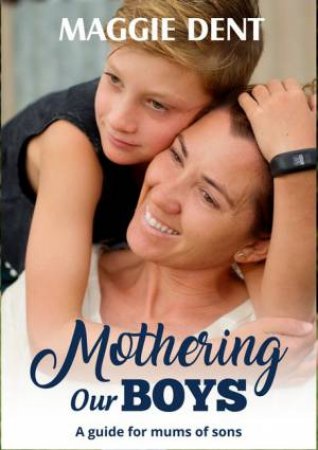 Mothering Our Boys by Maggie Dent