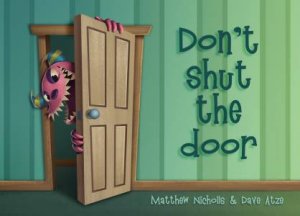 Don't Shut The Door by Matthew Nicholls