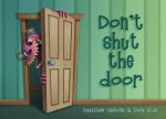 Dont Shut The Door