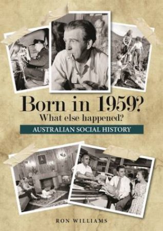 Born In 1959?: What Else Happened? by Ron Williams