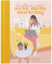 The Ultimate Guide To Social Media Marketing