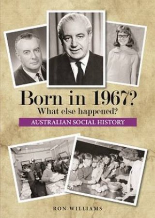 Born In 1967?: What Else Happened? by Ron Williams