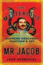 The Mysterious Mr Jacob Diamond Merchant Magician And Spy