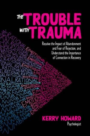 The Trouble with Trauma by Kerry Howard