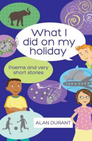 What I Did On My Holiday by Alan Durant