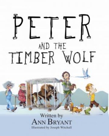 Peter And The Timber Wolf by Ann Bryant