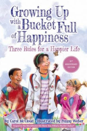 Growing Up With A Bucket Full Of Happiness by Carol McCloud
