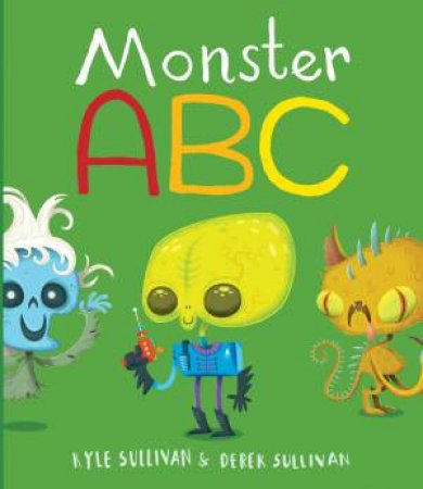 Monster ABC by Kyle Sullivan & Derek Sullivan