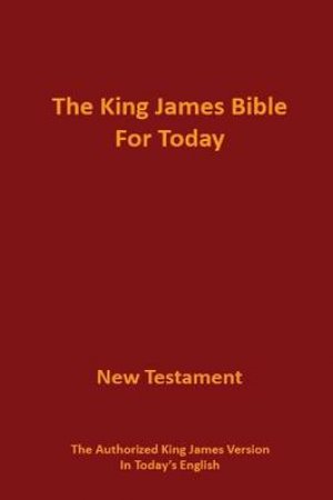 The King James Bible for Today New Testament by Unknown