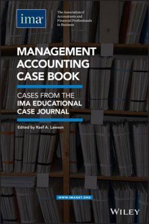 Management Accounting Case Book by Raef A. Lawson
