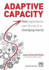 Adaptive Capacity How Organizations Can Thrive in a Changing World