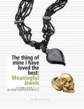 The Thing Of Mine I Have Loved Best Meaningful Jewels