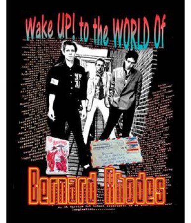 Wake Up! To The World Of Bernard Rhodes by Bernard Rhodes