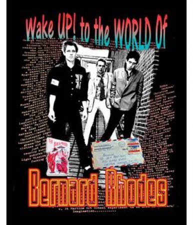 Wake Up! To The World Of Bernard Rhodes