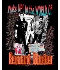 Wake Up To The World Of Bernard Rhodes