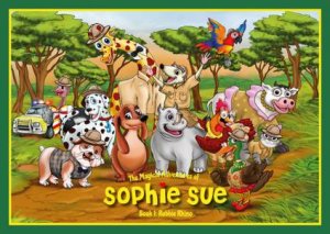 The Magical Adventures Of Sophie Sue by Stef Albert Bothma