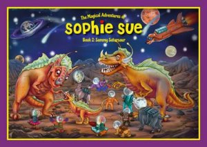 The Magical Adventures of Sophie Sue by Stef Albert Bothma