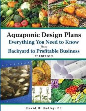 Aquaponic Design Plans Everything You Need to Know from Backyard to Profitable Business