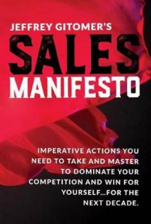Jeffrey Gitomer's Sales Manifesto by Jeffrey (The Modern Leader of Salesmanship Author o Gitomer