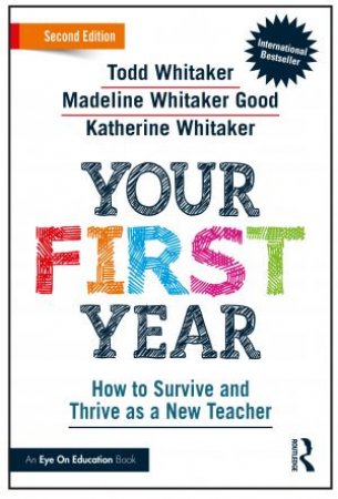 Your First Year by Todd Whitaker, Madeline Whitaker Good, Katherine Whitaker