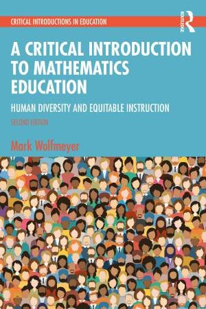 A Critical Introduction to Mathematics Education by Mark Wolfmeyer