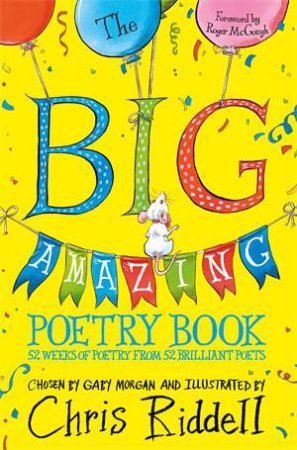 The Big Amazing Poetry Book by Chris Riddell & Gaby Morgan