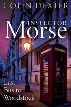 Last Bus to Woodstock by Colin Dexter