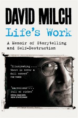 Life's Work by Milch, David