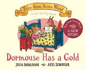 Dormouse Has a Cold by Julia Donaldson