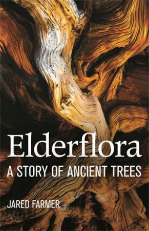 Elderflora by Jared Farmer