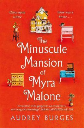 The Minuscule Mansion Of Myra Malone by Audrey Burges
