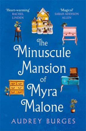 The Minuscule Mansion of Myra Malone by Audrey Burges