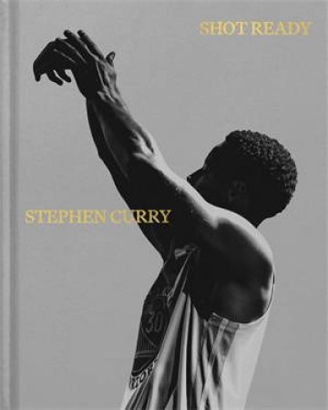 Shot Ready by Steph Curry