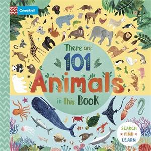 There Are 101 Animals in This Book by Campbell Books & Rebecca Jones