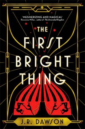 The First Bright Thing by J. R. Dawson