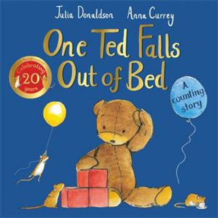 One Ted Falls Out of Bed 20th Anniversary Edition by Julia Donaldson & Anna Currey