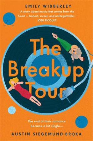 The Breakup Tour by Emily Wibberley & Austin Siegemund-Broka