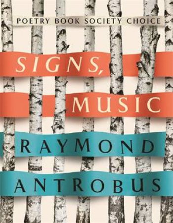 Signs, Music by Raymond Antrobus