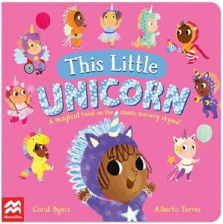 This Little Unicorn by Coral Byers & Alberta Torres