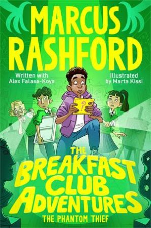 The Breakfast Club Adventures: The Phantom Thief by Marcus Rashford & Alex Falase-Koya & Marta Kissi