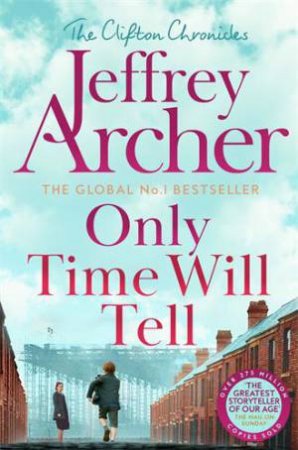 Only Time Will Tell: The Clifton Chronicles 1 by Jeffrey Archer