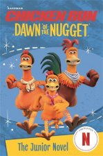 Chicken Run Dawn of the Nugget The Junior Novel