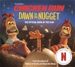 Chicken Run Dawn of the Nugget The Official Book of the Film