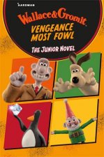 Wallace  Gromit Vengeance Most Fowl The Junior Novel