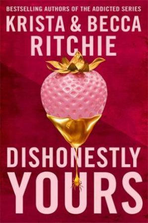 Dishonestly Yours by Krista and Becca Ritchie
