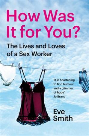 How Was It for You? by Eve Smith