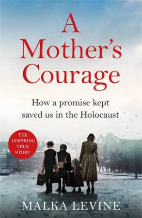 A Mother's Courage by Malka Levine