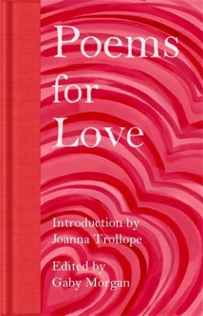 Poems for Love by Gaby Morgan