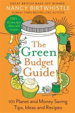 The Green Budget Guide 101 Planet And Money Saving Tips Ideas And Recipes
